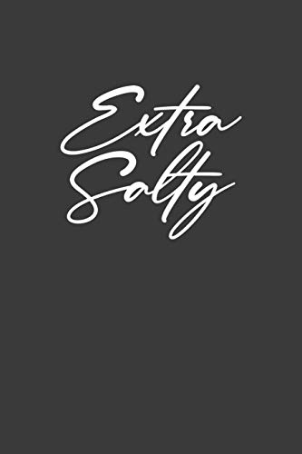 Extra Salty: Sassy Sarcastic Gift - 9781086214642