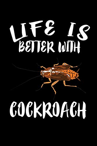 Life Is Better With Cockroach: Animal Nature Collection
