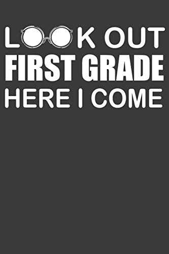 Look Out First Grade Here I Come: First Day Of Elementary School Adventure Book - 9781086219340