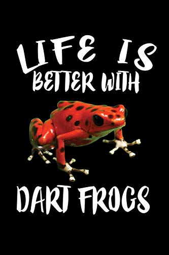 Life Is Better With Dart Frogs: Animal Nature Collection - 9781086221657