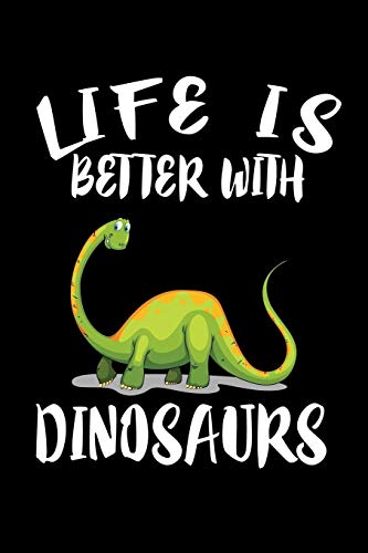 Life Is Better With Dinosaurs: Animal Nature Collection