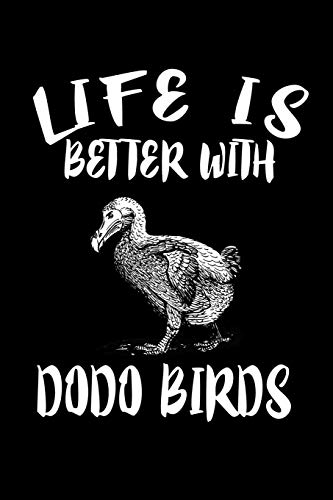 Life Is Better With Dodo Birds: Animal Nature Collection
