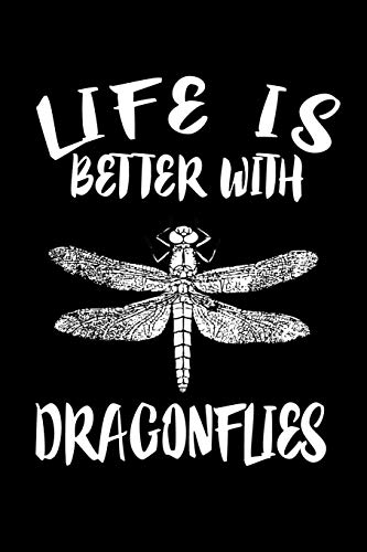 Life Is Better With Dragonflies: Animal Nature Collection