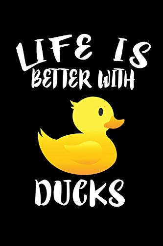 Life Is Better With Ducks: Animal Nature Collection - 9781086224351