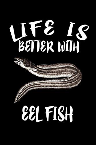Life Is Better With Eel Fish: Animal Nature Collection