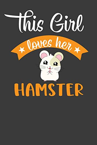This Girl Loves Her Hamster: Cute Pet Rodent Animal Lover Gift - 9781086225204