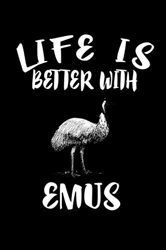 Life Is Better With Emus: Animal Nature Collection