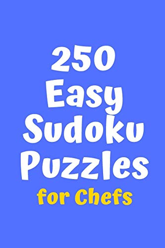 250 Easy Sudoku Puzzles For Chefs (Sudoku For Chefs)