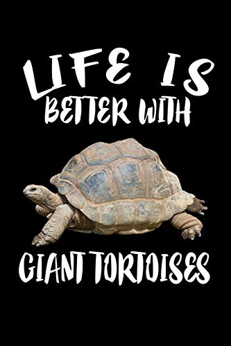 Life Is Better With Giant Tortoises: Animal Nature Collection