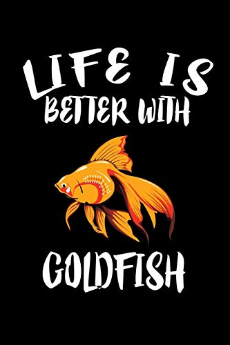 Life Is Better With Goldfish: Animal Nature Collection