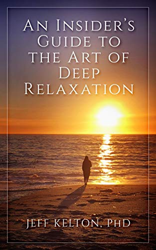 An Insider’S Guide To The Art Of Deep Relaxation
