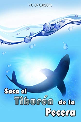 Saca El Tiburón De La Pecera (Spanish Edition)