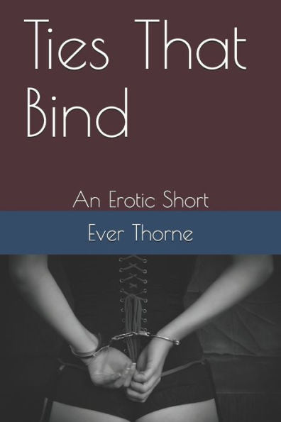 Ties That Bind: An Erotic Short
