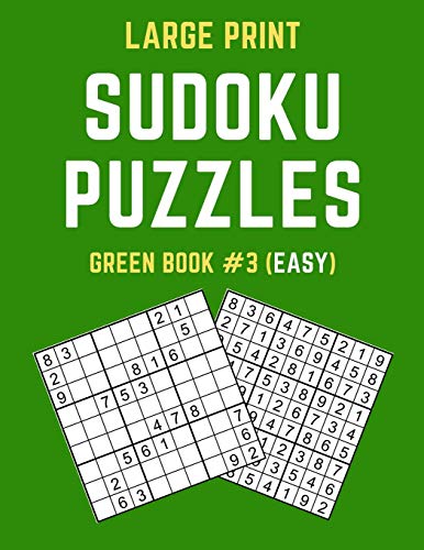 Large Print Sudoku Puzzles Green Book #3 (Easy): Easy Sudoku Puzzle Book Including Instructions And Answer Keys