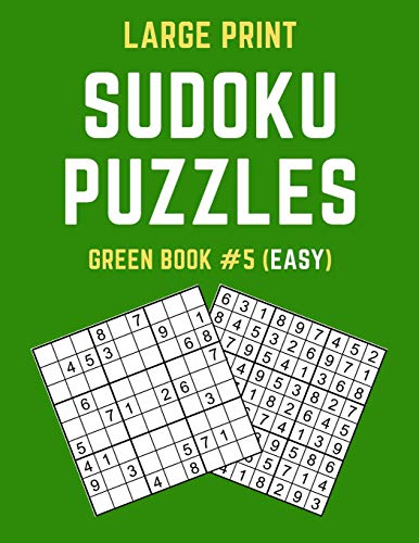 Large Print Sudoku Puzzles Green Book #5 (Easy): Easy Sudoku Puzzle Book Including Instructions And Answer Keys