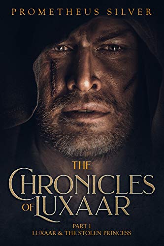 The Chronicles Of Luxaar Part 1: Luxaar & The Stolen Princess