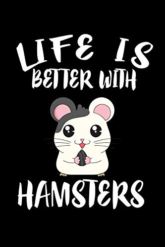 Life Is Better With Hamsters: Animal Nature Collection