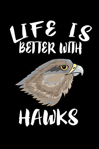Life Is Better With Hawks: Animal Nature Collection