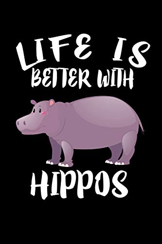 Life Is Better With Hippos: Animal Nature Collection