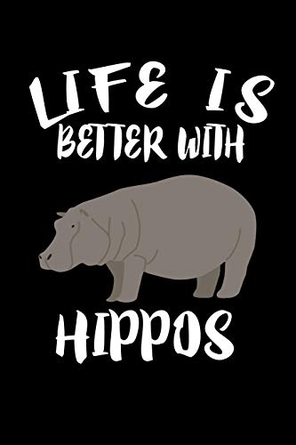 Life Is Better With Hippos: Animal Nature Collection - 9781086324297