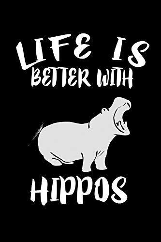 Life Is Better With Hippos: Animal Nature Collection - 9781086324341