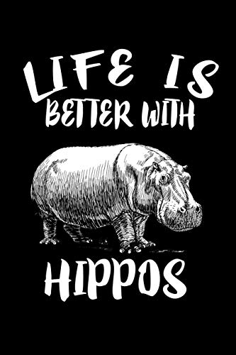 Life Is Better With Hippos: Animal Nature Collection - 9781086324402