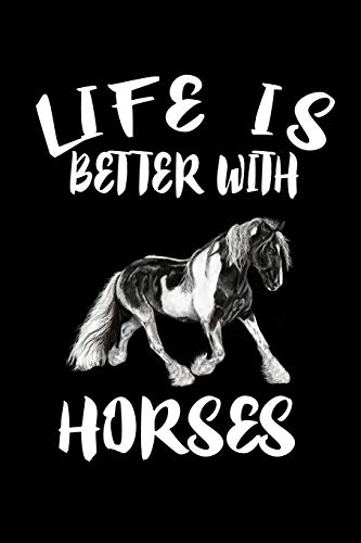 Life Is Better With Horses: Animal Nature Collection - 9781086324921