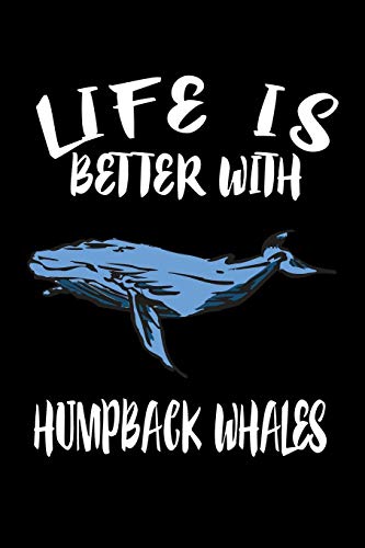 Life Is Better With Humpback Whales: Animal Nature Collection