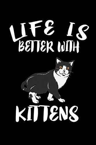 Life Is Better With Kittens: Animal Nature Collection