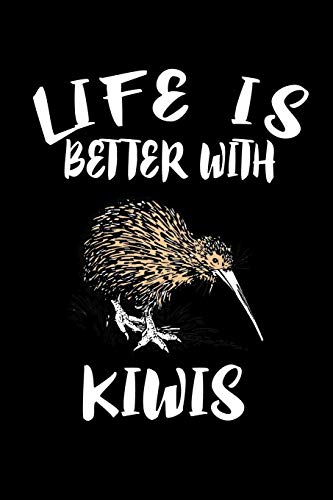 Life Is Better With Kiwis: Animal Nature Collection - 9781086328332
