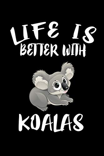 Life Is Better With Koalas: Animal Nature Collection