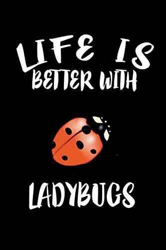Life Is Better With Ladybugs: Animal Nature Collection - 9781086329377