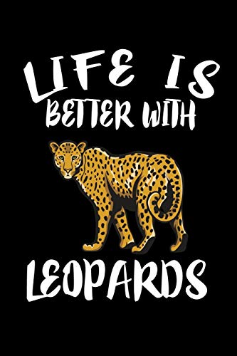 Life Is Better With Leopards: Animal Nature Collection