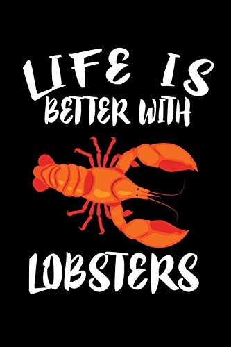 Life Is Better With Lobsters: Animal Nature Collection - 9781086331097