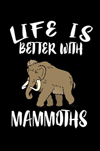 Life Is Better With Mammoths: Animal Nature Collection