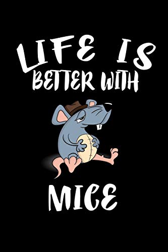 Life Is Better With Mice: Animal Nature Collection
