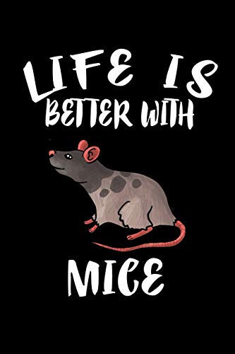 Life Is Better With Mice: Animal Nature Collection - 9781086333817