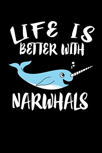 Life Is Better With Narwhals: Animal Nature Collection