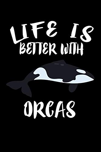 Life Is Better With Orcas: Animal Nature Collection