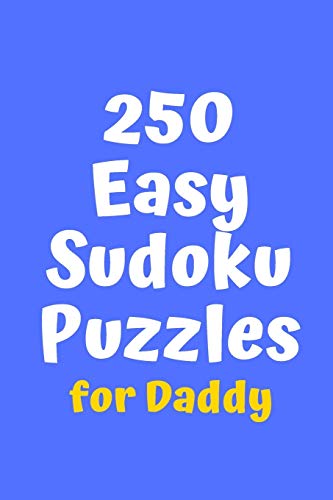250 Easy Sudoku Puzzles For Daddy (Sudoku For Daddy)