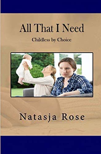 All That I Need: Childless By Choice (Living Diversity)