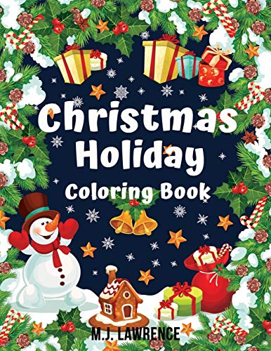 Christmas Holiday Coloring Book: Coloring Book For Kids Ages 4-8 And All Kids
