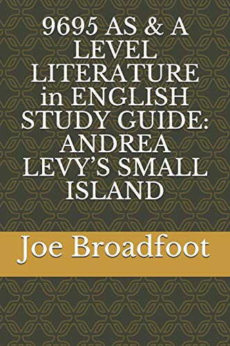9695 As & A Level Literature In English Study Guide: Andrea Levy?S Small Island