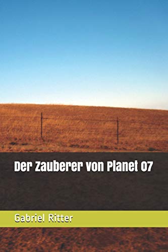Der Zauberer Von Planet 07 (German Edition)