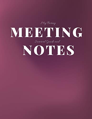My Boring Meeting Survival Guide And Notes: 8.5X11 Meeting Notebook And Puzzle Book - 9781086417975