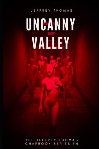 Uncanny Valley: A Trio Of Disquieting Stories (T