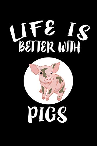 Life Is Better With Pigs: Animal Nature Collection - 9781086442083