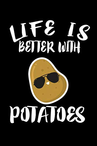 Life Is Better With Potatoes: Animal Nature Collection - 9781086444599