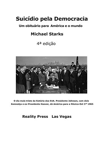 Suicide Pela Democracia: Um Obitu?rio Para A Am?rica E O Mundo (Portuguese Edition)