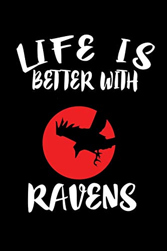 Life Is Better With Ravens: Animal Nature Collection - 9781086446869